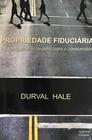 Livro: Propriedade Fiduciária - As Vantagens do Registro para o Consumidor Autor: Durval Hale (Novo, Lacrado)