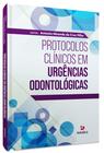 Livro - Protocolos clínicos em urgências odontológicas
