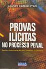 Livro: Provas Ilícitas: Teoria e Interpretação dos Tribunais Autor: Leandro Prado (Novo, Lacrado)