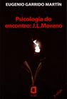 Livro - Psicologia do encontro: J. L. Moreno