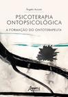 Livro - Psicoterapia ontopsicológica: a formação do ontoterapeuta