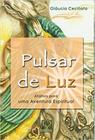 Livro - Pulsar De Luz - Atalhos Para Uma Aventura - Ground