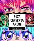 Livro - Puxa conversa anime