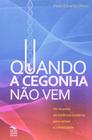 Livro: Quando a Cegonha Não Vem Autor: Paulo Eduardo Olmos (Novo, Lacrado) - Cia dos Livros