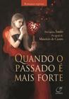 Livro - Quando o passado é mais forte