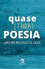 Livro - Quase (Toda) Poesia