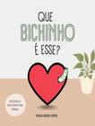 Livro - Que Bichinho E Esse Explicando A Psicoterapia Para Crianca