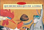 Livro - Que bicho será que fez a coisa?