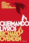 Livro Queimando Livros - Uma história sobre o ataque ao conhecimento Richard Ovenden