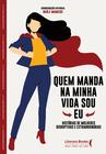 Livro - Quem manda na minha vida sou eu