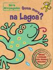 Livro - Quem mora na lagoa? : Minipegadas