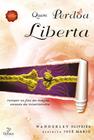 Livro - Quem perdoa liberta