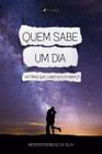 Livro - Quem sabe um dia: histórias que cabem em um abraço - Viseu