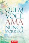 Livro - Quem Você Ama Nunca Morrerá