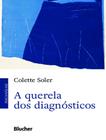 Livro - Querela Dos Diagnosticos, A - EDGARD BLUCHER