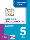 Livro - Raciocínio e cálculo mental - Atividades de Matemática - 5º Ano - Ensino fundamental I