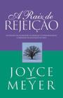 Livro: Raiz de Rejeição Joyce Meyer - Bello Publicações