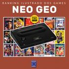 Livro - Ranking Ilustrado dos Games: Neo Geo