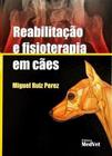 Livro Reabilitação E Fisioterapia Em Cães