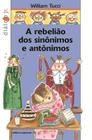 Livro - Rebelião dos sinônimos e antônimos