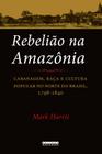 Livro - Rebelião na Amazônia