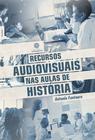 Livro - Recursos audiovisuais nas aulas de História