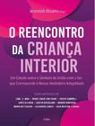 Livro - Reencontro Com A Crianca Interior - 2ªed - CULTRIX