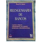 Livro: Reengenharia de Bancos Autor: Paul H. Allen (Novo, Lacrado)