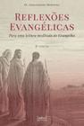 Livro - Reflexões evangélicas - para uma leitura meditada do Evangelho