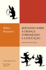 Livro - Reflexões sobre a criança, o brinquedo e a educação