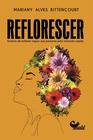 Livro - Reflorescer: