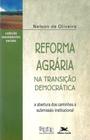 Livro - Reforma agrária na transição democrática - A abertura dos caminhos à submissão institucional