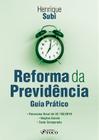 Livro - REFORMA DA PREVIDÊNCIA : GUIA PRÁTICO - 1ª ED - 2020