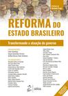 Livro - Reforma do Estado Brasileiro - Transformando a Atuação do Governo