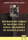 Livro - Reformas do Código de Processo Civil e Novos Mecanismos de Acesso à Justiça