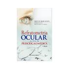 Livro Refratometria Ocular e a Arte da Prescrição Medica - Alves - Guanabara