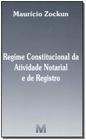 Livro - Regime constitucional da atividade notarial e do registro - 1 ed./2018