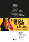 Livro - Regulação das Relações de Consumo - 1ª Ed - 2023
