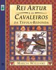 Livro - Rei Artur e os cavaleiros da távola redonda