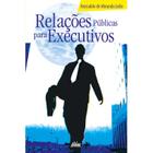 Livro - Relações Públicas para Executivos