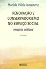 Livro - Renovação e conservadorismo no serviço social