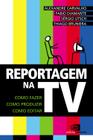 Livro - Reportagem na TV