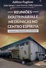 Livro - Reuniões Doutrinárias e Mediúnicas no Centro Espírita