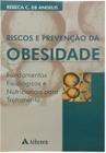 Livro - Riscos e prevenção da obesidade - fundamentos e fisiológicos e nutricionais para tratamento