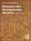 Livro - Romance Dos Desenganados Do Ouro & Outras Prosas