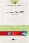 Livro - Saberes do direito 12: Processo penal III - 1ª edição de 2012