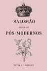 Livro Salomão Entre Os Pós - Modernos - Monergismo