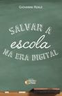 Livro - Salvar a escola na era digital