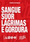 Livro - Sangue, Suor, Lágrimas e Gordura - Pablo Marçal