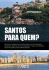 Livro - Santos para quem? legislação urbanística em Santos entre 1998 e 2018: